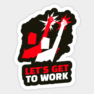 Let's get to work Sticker